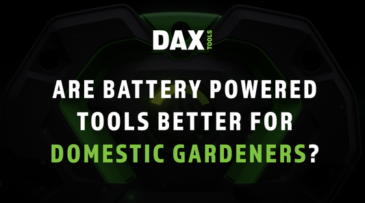Are Battery Powered Tools Better for Domestic Gardeners?